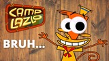 Camp Lazlo Was Not For You!!!