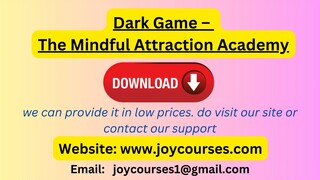 Dark Game – The Mindful Attraction Academy