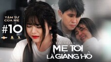 Mẹ Tôi Là Giang Hồ _ Tập 10 - Phim học đường Tracy Thảo My_ Du Uyên_ Reency Ngô