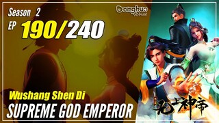 【Wu Shang Shen Di】 S2 EP 190 (254) "Ranah Transisi" Supreme God Emperor | Multisub 1080P