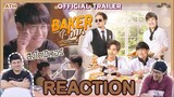 REACTION | Spoil เวอร์เกาหลี | Official Trailer | Baker Boys รักของผม...ขนมของคุณ | ATHCHANNEL