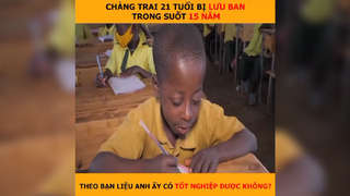 anh chàng 21 tuổi 15 năm học 1 lớp p1