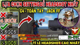 Lựa Chọn “SETTING” Mới Và Dễ HeadShot Nhất Ở Thời Điểm Hiện Tại Như C4 - Toàn Tây - Jack FF Cực Hay