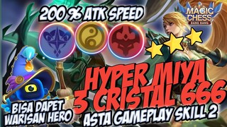 HYPER MIYA 3 CRYSTAL SYNERGY + NEW COMMANDER MAGIC CHESS ASTA ! MAGIC CHESS