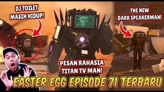 BAHAS TUNTAS SEMUA EASTER EGG RAHASIA & SOSOK MISTERIUS DI EPISODE 71 TERBARU SKIBIDI TOILET