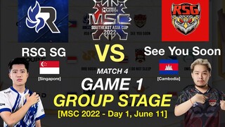 GAME 1 | RSG vs SEE YOU SOON: MSC 2022 Group Stage Day 1 Match 4