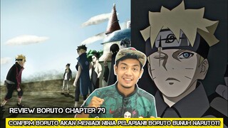 CONFIRM BORUTO AKAN MENJADI NINJA PELARIAN!! BORUTO BUNUH NARUTO?? *CHAPTER 79