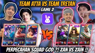 PERANG SAUDARA !! ZAN GOD VS ZAIN GOD !? TEAM ATTA VS TEAM TRETAN GAME 2 LIBAS LITA - Mobile Legends