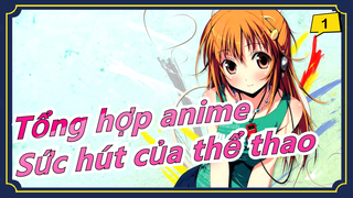 [Tổng hợp anime] Sức hút của thể thao_1