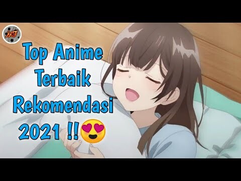 Top Rekomendasi Anime Yang Pernah Tayang di Tahun 2021 !! 😍