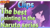 [NARUTO]  Clips | The best painting in the Naruto series