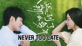 NEVER TOO LATE 2022 |Eng.Sub| Ep10