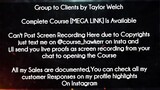 Group to Clients by Taylor Welch course Download