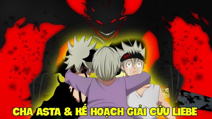 Cha Của Asta & Kế Hoạch Giải Cứu Liebe | Black Clover