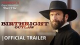 Birthright Outlaw | Official Trailer