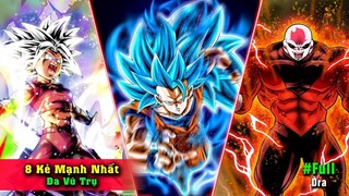 8 Kẻ MẠNH NHẤT 8 Vũ Trụ tham gia Giải Đấu Sức Manh - DRAGONBALL SUPER