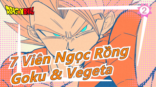 [7 Viên Ngọc Rồng] Đó không phải là Goku&Vegeta! Đó là Người Đàn Ông sẽ đánh bại ngươi!_2