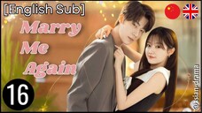 Marry Me Again (2025) – Eps. 16 [English Sub]