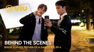 [BEHIND THE SCENES] EP 4 | High School Return of a Gangster | Viu (ENG SUB)