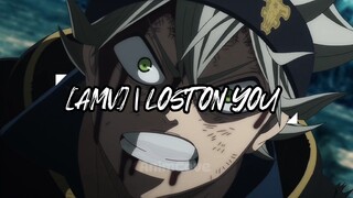 BLACK CLOVER [AMV] | LOST ON YOU