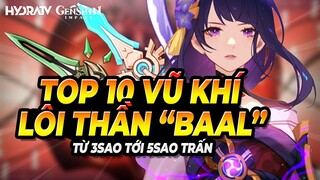 Top 10 Vũ Khí Cho Lôi Thần "Baal", Top 10 vũ khí bá đạo Build Raiden Shogun DPS Genshin Impact