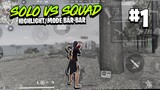 HIGHLIGHT SOLO VS SQUAD - Bar Bar Mode #1🔥