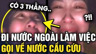 Được môi giới CÔNG VIỆC 40 TRIỆU nước ngoài, người phụ nữ không ngờ RƠI VÀO NGHỊCH CẢNH | Tin 3 Phút