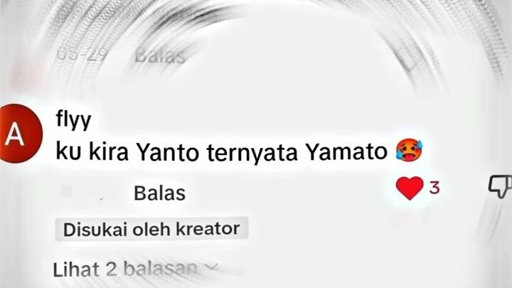 Kukira yanto ternyata Yamato😋