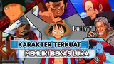 Banyak Yang Belum Tahu ! Inilah Beberapa Karakter Kuat Yang Memiliki Bekas Luka Selain Luffy !