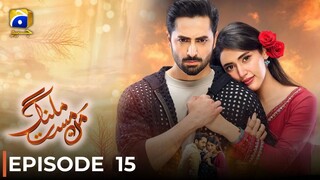 Mann Mast Malang | Episode 15 | Danish Taimoor - Sehar Hashmi | Pakistani Drama | Har Pal Geo