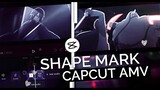 Mark Text (Shape) Like Xan / After Effect || CapCut AMV Tutorial