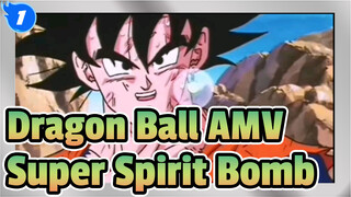 Dragon Ball AMV
Super Spirit Bomb_1