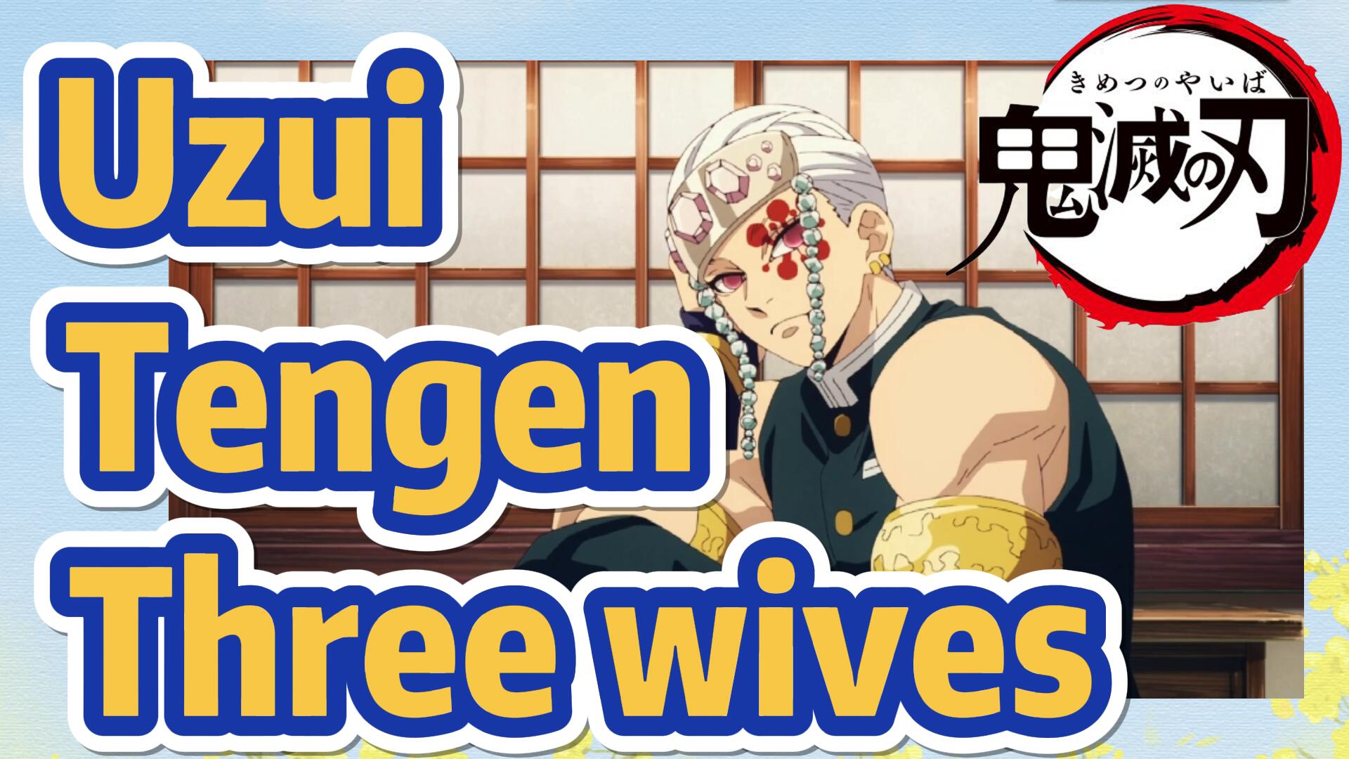 Uzui Tengen Three wives - BiliBili