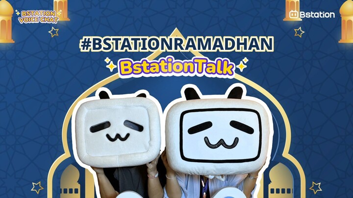 #BSTATIONRAMADHAN bareng BstationTalk!