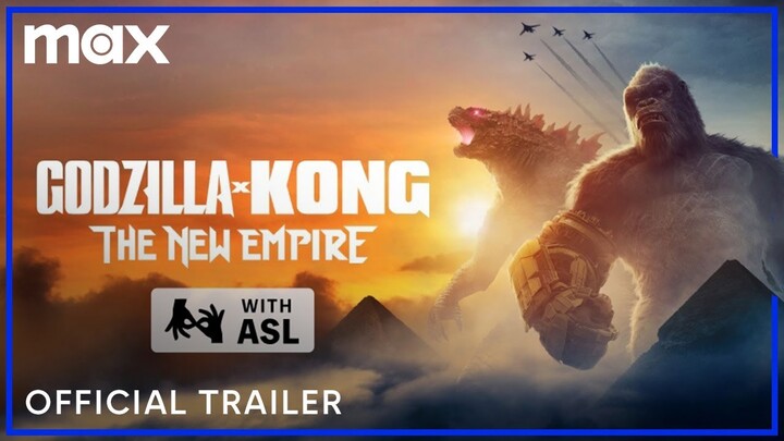 Godzilla x Kong: The New Empire in American Sign Language | Official Trailer | Max