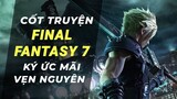 Cốt truyện game _ Final Fantasy 7 _ Ký ức mãi vẹn nguyên