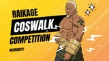 RAIKAGE COSWALK COMPETITION