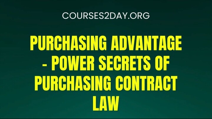 [COURSES2DAY.ORG] Purchasing Advantage – Power Secrets of Purchasing Contract Law Download