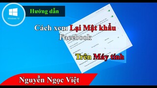 Cách xem lại mật khẩu facebook trên máy tính Mới nhất