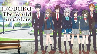EP7 - Iroduku: The World in Colors (Irozuku Sekai no Ashita kara) 2018 English Sub - Full HD (1080p)