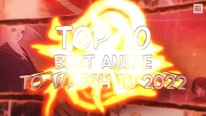 top 10 best anime too watch