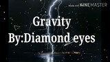 Gravity lyrics By Diamond eyes