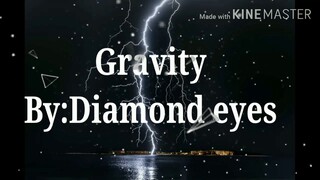 Gravity lyrics By Diamond eyes