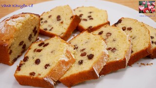 Không cần Máy rất dễ làm, BÁNH BÔNG LAN NHO BƠ nổi tiếng thơm ngon, RAISIN POUND CAKE by Vanh Khuyen