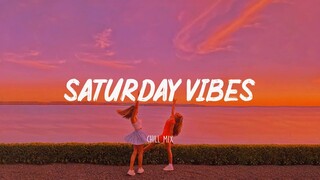 Saturday Mood ~ Morning Chill Mix 🍃 English songs chill music mix