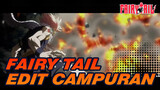 Fairy Tail - Edit Campuran