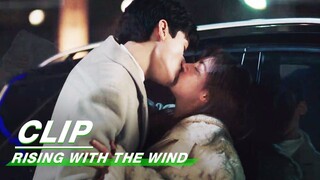Xu Si and Jiang Hu Kiss in front of the Car | Rising With the Wind EP17 | 我要逆风去 | iQIYI