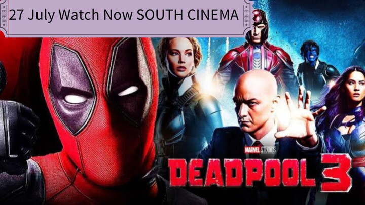 Deadpool & Wolverine Official Trailer 27 July Watch Now SOUTH CINEMA