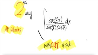 AP Calculus 2nd way: trig integral ∫sec(2x)/(sec(x) csc(x) dx