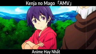 Kenja no Mago「AMV」Hay Nhất